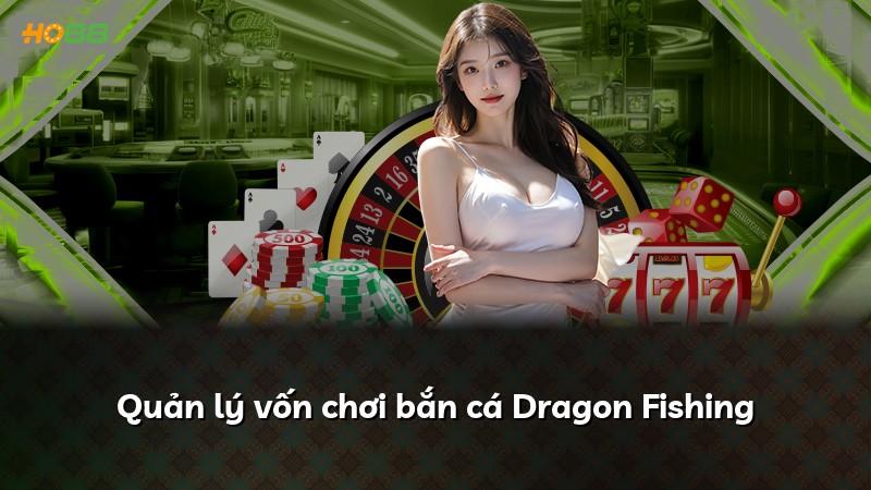 Quản lý vốn chơi bắn cá Dragon Fishing